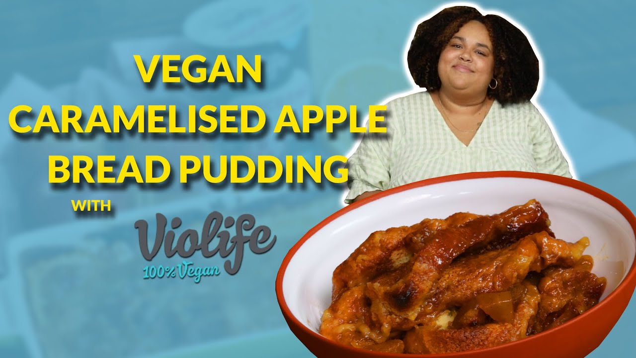How To Make A Vegan Caramelised Apple Bread Pudding