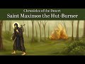 Saint Maximos The Hut Burner Chronicles Of The Desert Episode 13