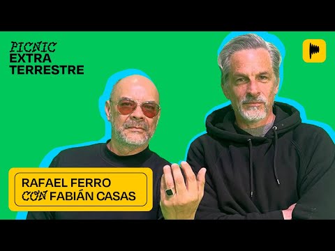 Rafa Ferro with Fabian Casas | Extraterrestrial Picnic 30.8 | Full Program