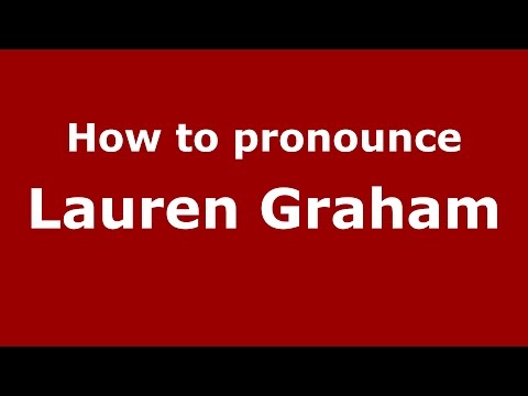 How to pronounce Lauren Graham (American English/US)  - PronounceNames.com