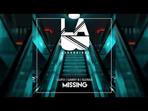 LIUFO x GARRY B x SLORAX - Missing (Extended Mix)