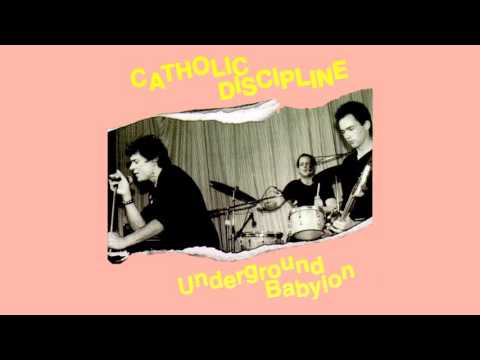 CATHOLIC DISCIPLINE - Underground Babylon
