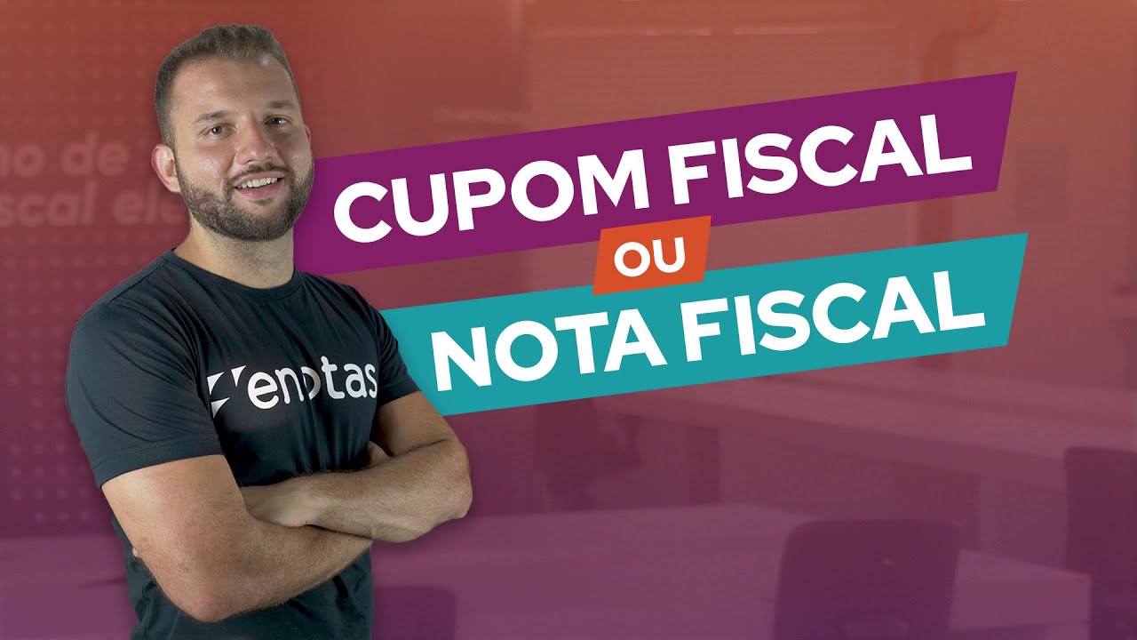 NOTA FISCAL vs. CUPOM FISCAL: ENTENDA AS DIFERENÇAS
