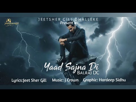 Yaad Sajna Di Official Song | Balraj DC | Jeet Sher Gill |J Crown | New Punjabi Song #newpunjabisong