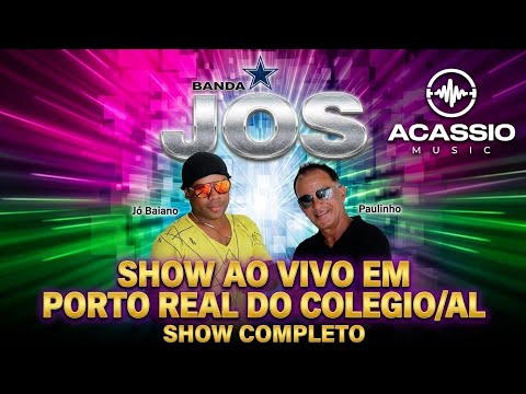 BANDA JOS - SHOW COMPLETO AO VIVO EM PORTO REAL DO COLEGIO/AL | Jó Baiano e Paulinho! 🎤🔥