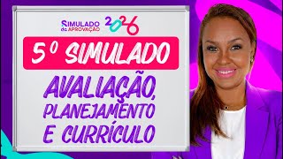 Simulado da Aprovação 5 - Avaliação, Planejamento e Currículo | Fabiana Firmino