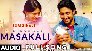 Masakali Original Full Song - Delhi 6 | A.R. Rahman, Mohit Chauhan | Masakali 2.0 | MP3 | Audio