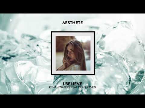 Kenan Waters and Dean Raven - I Believe - Kenan Water, Dean Raven