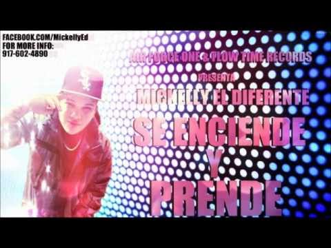 Mickelly El Diferente- Se Enciende Y Prende