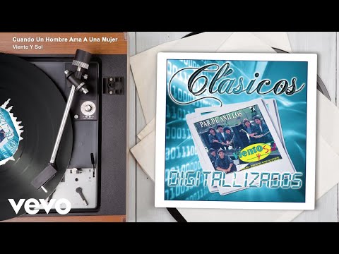 Viento Y Sol - Cuando Un Hombre Ama A Una Mujer (Audio)