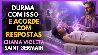 🟣 DURMA COM ISSO e acorde com respostas | Chama Violeta Saint Germain (Inconsciente)