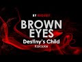 Brown Eyes - Destiny's Child karaoke