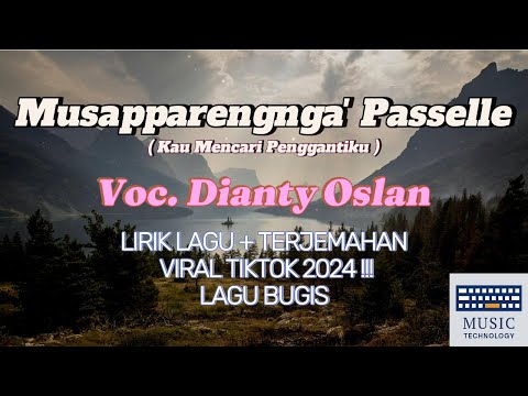 MUSAPPARENGNGA PASSELLE - DIANTY OSLAN  ||| LIRIK & TERJEMAHAN ||| LAGU BUGIS