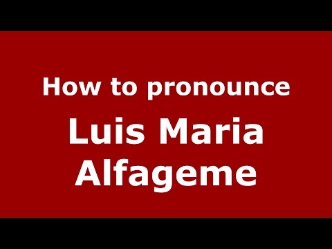 How to pronounce Luis Maria Alfageme (Spanish/Argentina) - PronounceNames.com
