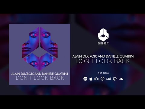 Alain Ducroix and Daniele Quatrini - Don't Look Back [Official Music Video]