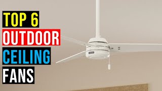 ✅ Top: 6 Best Outdoor Fans of 2025 || The Best Outdoor Ceiling Fans in 2025 - Reviews