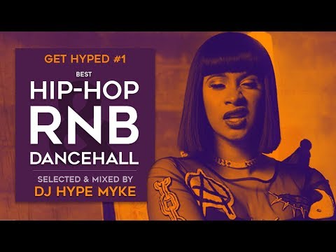 Get Hyped #1| Best New Hip Hop R&B Dancehall | Club mix February 2018 | Dj Hype Myke