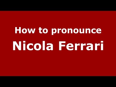 How to pronounce Nicola Ferrari (Italian/Italy)  - PronounceNames.com