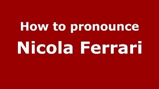 How to pronounce Nicola Ferrari