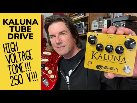 HIGH VOLTAGE 250V TUBE DRIVE PEDAL! VAHLBRUCH KALUNA