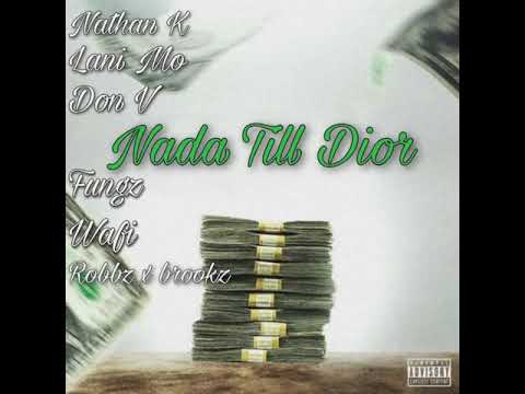 Nathan K, Lani Mo, Don V, Fungz, Wafi, Robbz & Brookz - Nada Till Dior (Remix)