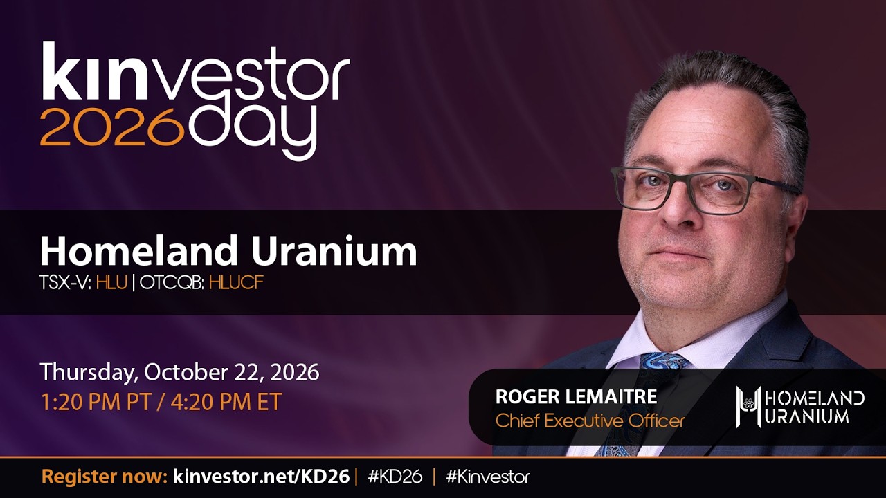 Homeland Uranium Presenting at the Kinvestor Day 2026 Virtual Investor Conference