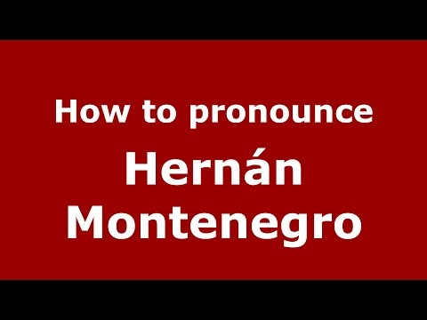 How to pronounce Hernán Montenegro (Spanish/Argentina) - PronounceNames.com