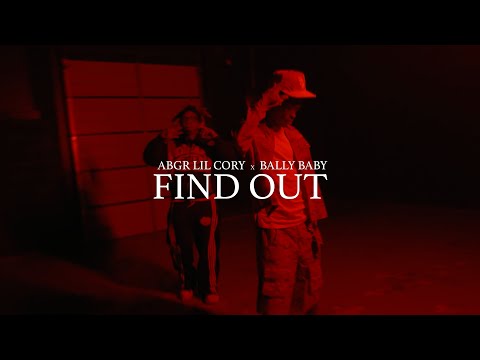 ABGR Lil Cory x Bally Baby - Find Out (Official Video)