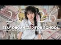 How To Stay Organized For School 2026 Simple Habits That Actually Work 𐙚 ̊