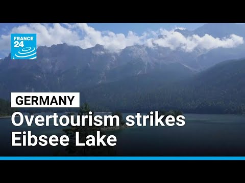 Bavaria overtourism: Germany’s Eibsee Lake has become a victim of its own beauty • FRANCE 24