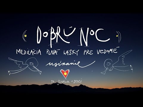 Dobrú noc - liečivá meditácia plná lásky - pre vedomé usínanie🌛🌟
