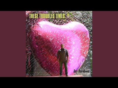 These Troubled Times