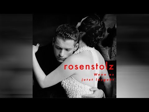 Rosenstolz „“ „Wenn es jetzt losgeht“