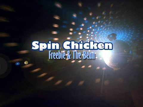 Freebie & The Bean - Spin Chicken
