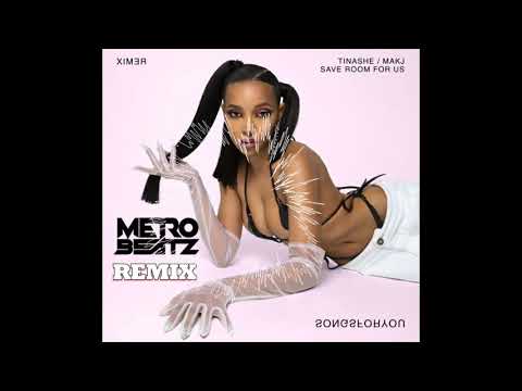 Tinashe - Save Room For Us (Metro Beatz Remix)