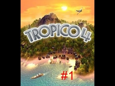 Tropico 4 Sandbox Mode Ep 1 - The Beginning
