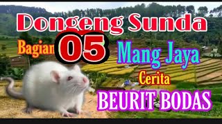 Download lagu Dongeng Sunda Mang Jaya Cerita BEURIT BODAS bagian ke 05 mp3