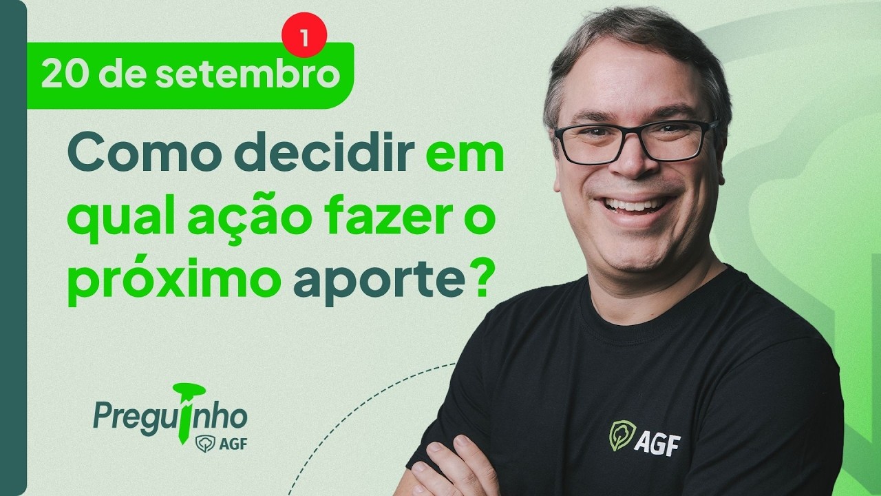 Como decidir em qual ação fazer o próximo aporte? | PREGUINHO AGF