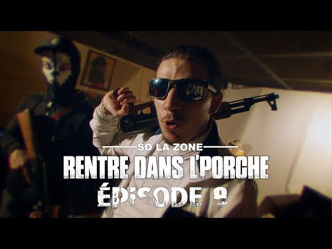 So La Zone - Rentre dans le porche - Épisode 8 (Clip Officiel)