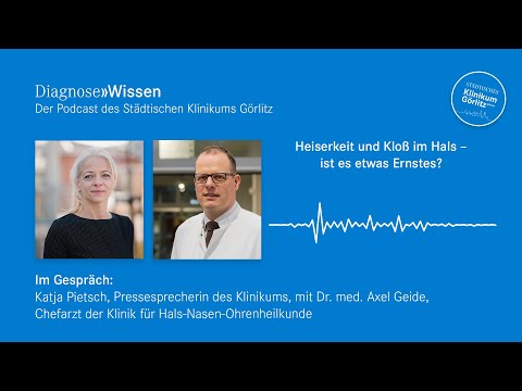 Diagnose » Wissen - Folge 5 - Heiserkeit und Kloß im Hals – ist es etwas Ernstes?