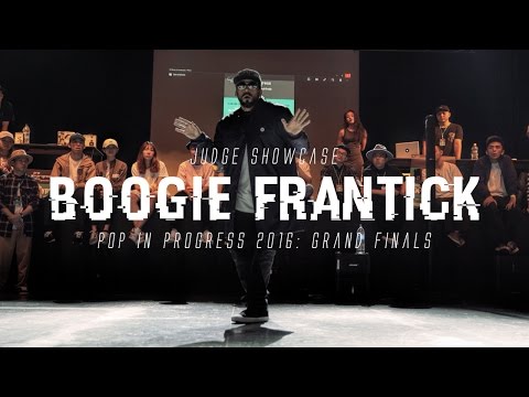 Boogie Frantick | Judge Showcase | Pop In Progress 2016: Grand Finals | RPProductions