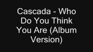 Cascada - What Do You Think You Are (Album Version)