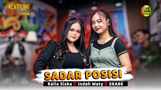 Download lagu SADAR POSISI - KALIA SISKA feat INDAH WATY x SKA 86 | KENTRUNG (UYE TONE MUSIC VIDEO) mp3