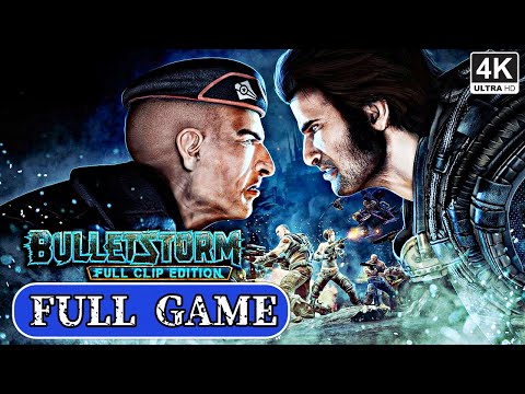 BULLETSTORM FULL CLIP EDITION Gameplay Walkthrough FULL GAME - No Commentary [4K]
