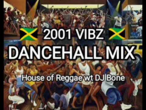 House of Reggae wt DJ Bone 🎧 2001 VIBZ DANCEHALL MIX 🔥🔥🎶🔥