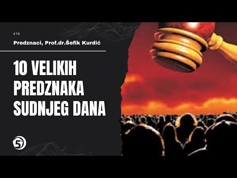 Veliki predznaci Sudnjeg dana - Predznaci, prof.dr. Šefik Kurdić