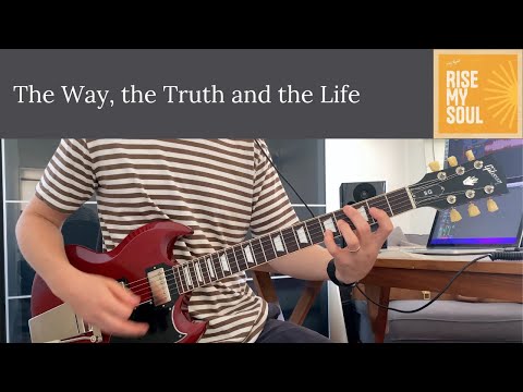 The Way The Truth And The Life - CityAlight