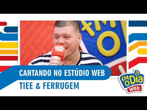FM O Dia - Tiee e Ferrugem (Parte 2)