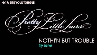 PLL 4X17 Nothin&#39; But Trouble - Lily Lane
