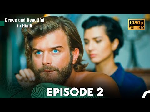 Brave and Beautiful in Hindi - Episode 2 Hindi Dubbed (FULL HD)